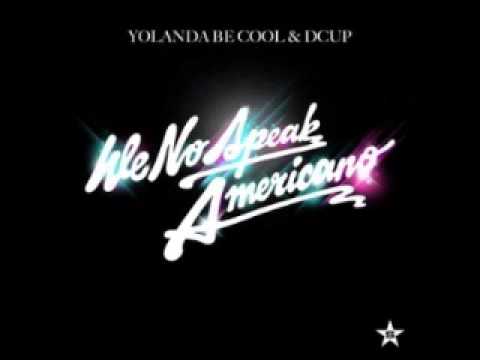 Yolanda Be Cool Ft. Dcup-We No Speak Americano