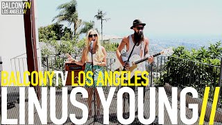 LINUS YOUNG - SISTER (BalconyTV)