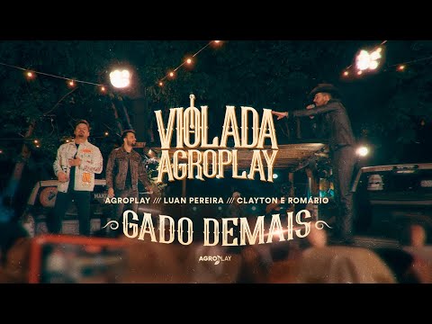 AgroPlay, @LuanPereiraLP, @ClaytoneRomario - Gado Demais (Violada AgroPlay)