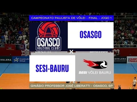 Osasco x SESI Bauru Campeonato Paulista de Vôlei Feminino Final 1