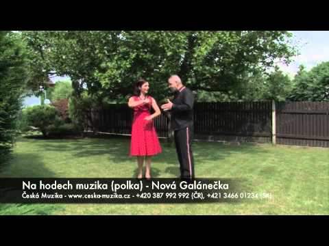 Nová Galánečka, Na hodech muzika