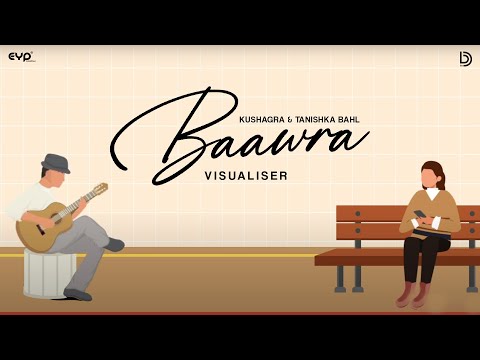 Baawra (Visualiser) : Kushagra | Tanishka Bahl | UR Debut