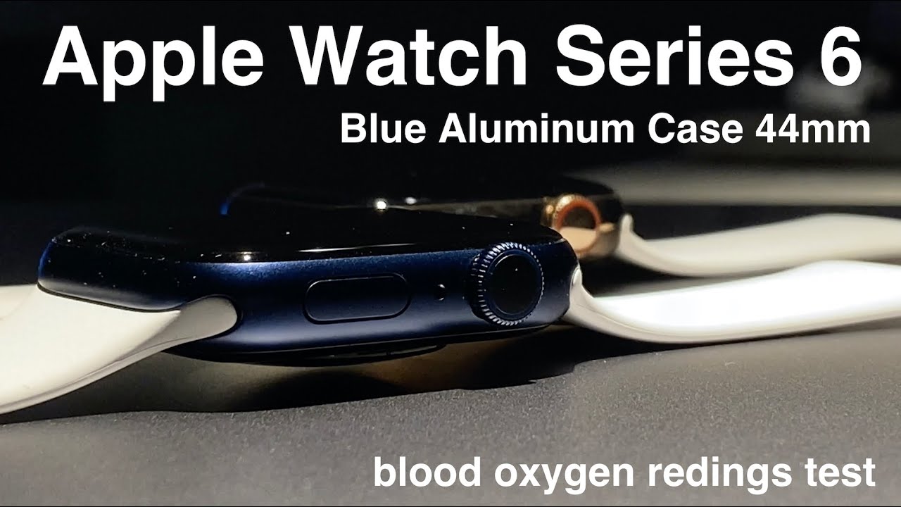 Apple Watch Series 6 blue Aluminum 44mm case | blood oxygen level test | first impressions