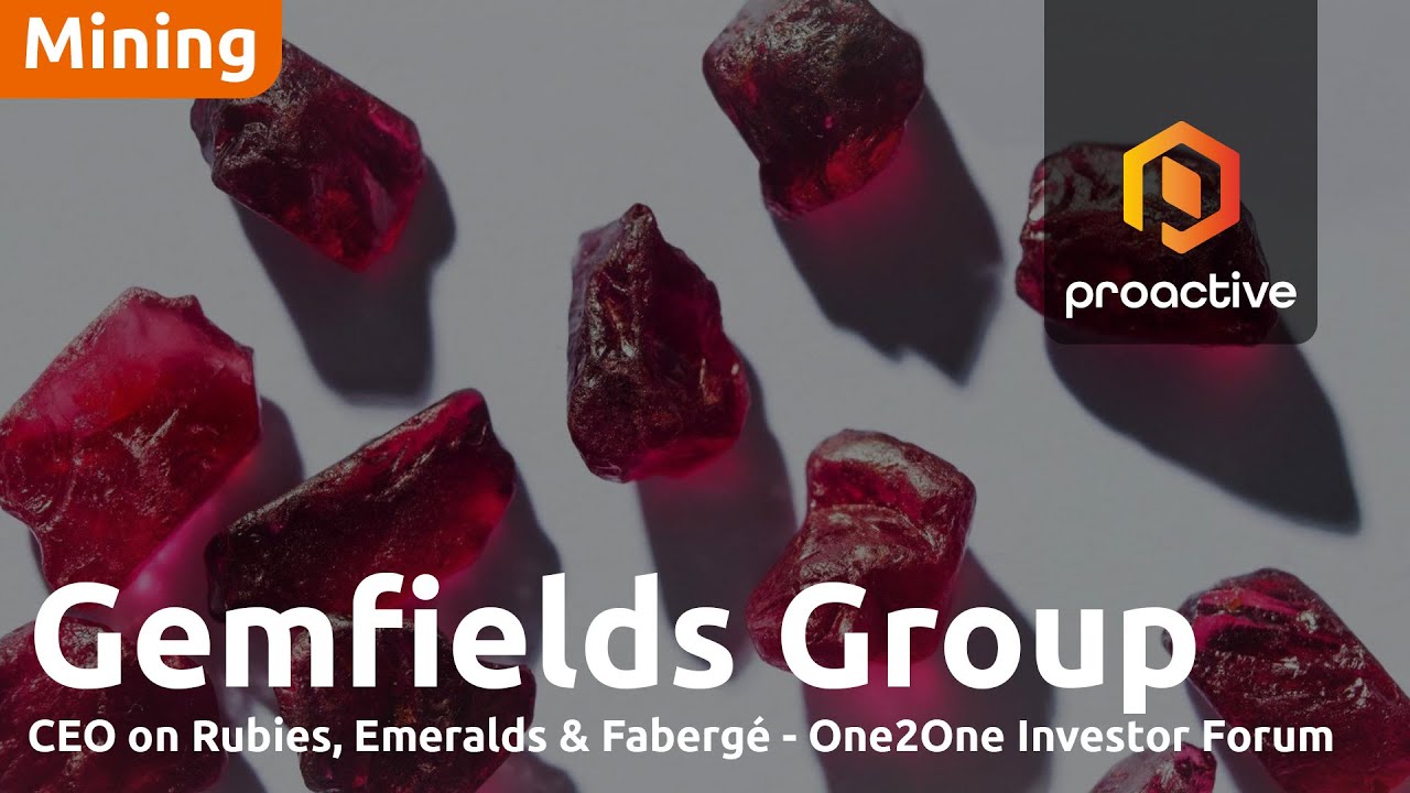 Gemfields Group unlocking value in rubies, emeralds & Fabergé - One2One Investor Forum