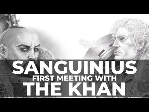 SANGUINIUS MEETS JAGHATAI KHAN!