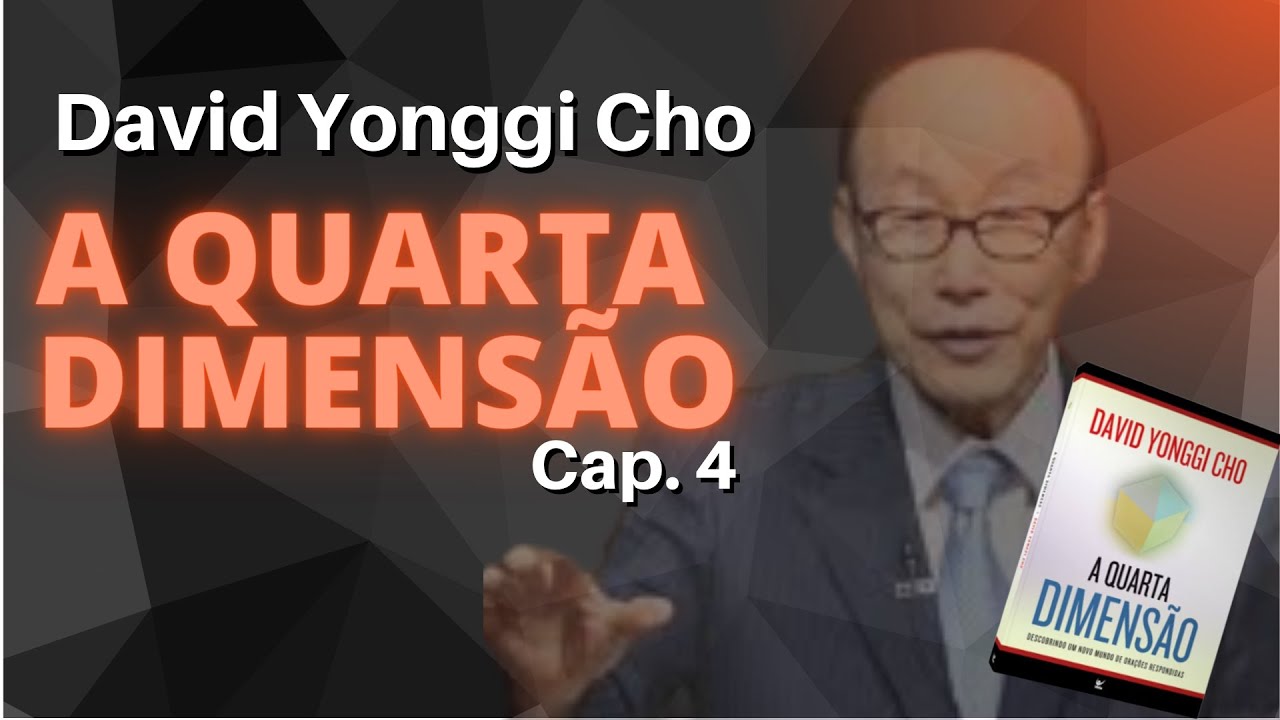 RHEMA: 5 PASSOS PRA ENTENDER A VONTADE DE DEUS | A Quarta Dimensão - David Yonggi cho (Cap. 4)