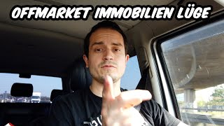 Die Offmarket Immobilien Lüge