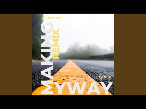 MAKING MY WAY (feat. S-Type) (Remix)