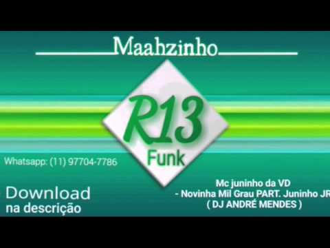 MC JUNINHO DA VD - NOVINHA MIL GRAU PART. MC JUNINHO JR ( DJ ANDRÉ MENDES )