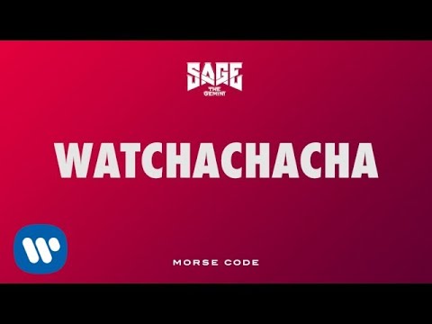 Sage The Gemini - Watchachacha [Official Audio]