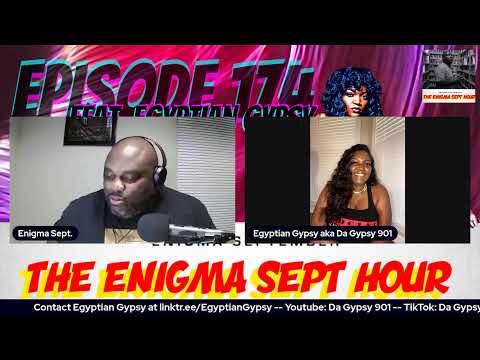 The Enigma Sept Hour podcast - ep. 174 feat. Egyptian Gypsy