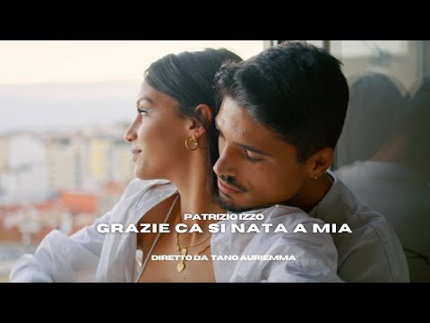 Patrizio Izzo - Grazie ca si nata 'a mia - Official Video 2025