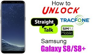 Unlock Simple Mobile / Tracfone / Straight Talk Samsung Galaxy S8 & S8 Plus - Use in USA & Worldwide