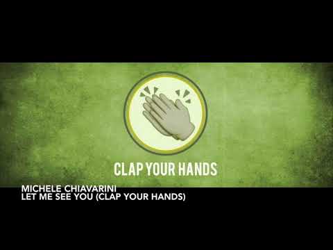 Michele Chiavarini - Let Me See You (Clap Your Hands)