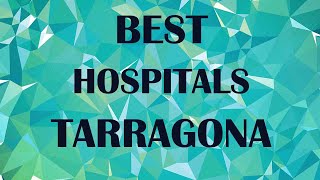 Hospitals in Tarragona, Spain
