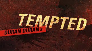 Duran Duran's - Tempted (Lyrics)