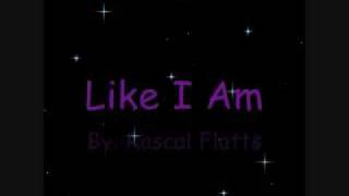 Like I Am By Rascal Flatts