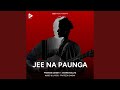 Jee Na Paunga