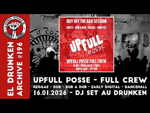 UPFULL POSSE : B-NO, PUPA JACK, THEO, TONTO ADDIE, ZEFYKO - Reggae - DJ Set au Drunken (16/01/2026)