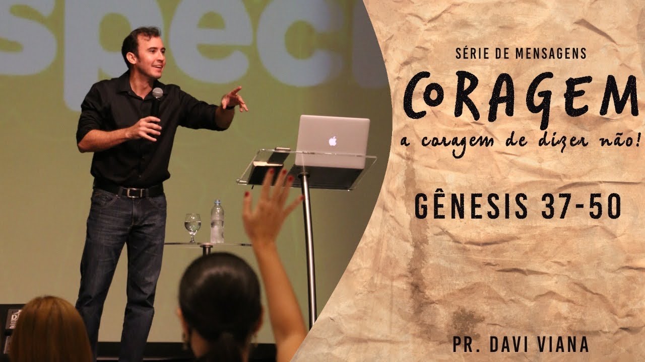Davi Viana - Coragem para dizer não! - Gênesis 37-50