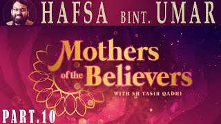 Mothers of the Believers pt10  Hafsa Bint Umar   S