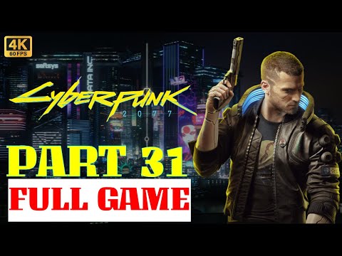 💫 Cyberpunk 2077 Gameplay Walkthrough 🎮 | Part 31