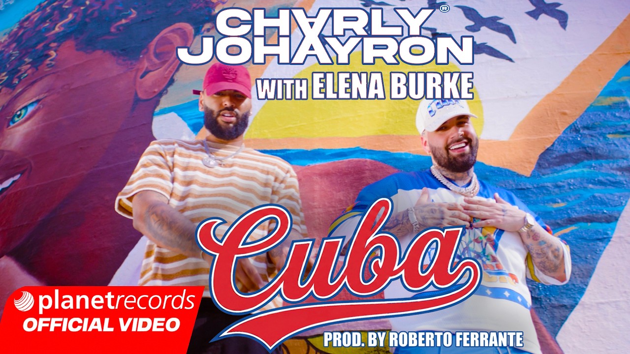 CHARLY & JOHAYRON with ELENA BURKE - CUBA 🇨🇺 (Prod. by Roberto Ferrante) [Video by Freddy Loons]