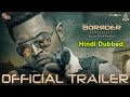 Borrder Hindi Dubbed Movie Release | Arun Vijay, Regina Cassandra | Official Trailer Review In Hindi