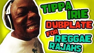 Tippa Irie - Dubplate for Reggae Rajahs