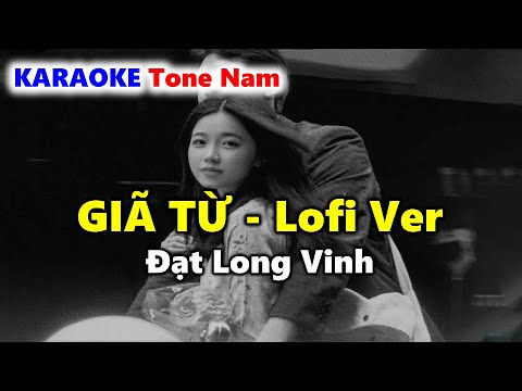 [Karaoke Lofi] Giã Từ - (Lofi Ver.) | Đạt Long Vinh | Âm thanh chuẩn | Full HD
