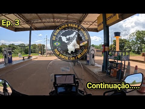 Ep. 3 São João da Baliza RR x Hidrelétrica de Jatapu RR