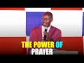 THE POWER OF PRAYER Sermon Excerpt SDAB DR JJ YAYA KILIMANI ALTAR