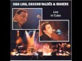 Ivan Lins, Chucho Valdés & Irakere - La Explosión (Live)
