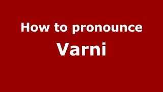 How to pronounce Varni