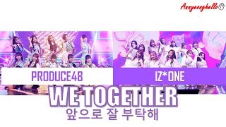 WE TOGETHER (앞으로 잘 부탁해) - Produce 48 VS  IZ*ONE (아이즈원)  |Comparison + Split Audio