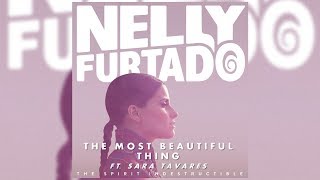 Nelly Furtado - The Most Beautiful Thing [ft. Sara Tavares] (Letra/Lyrics)
