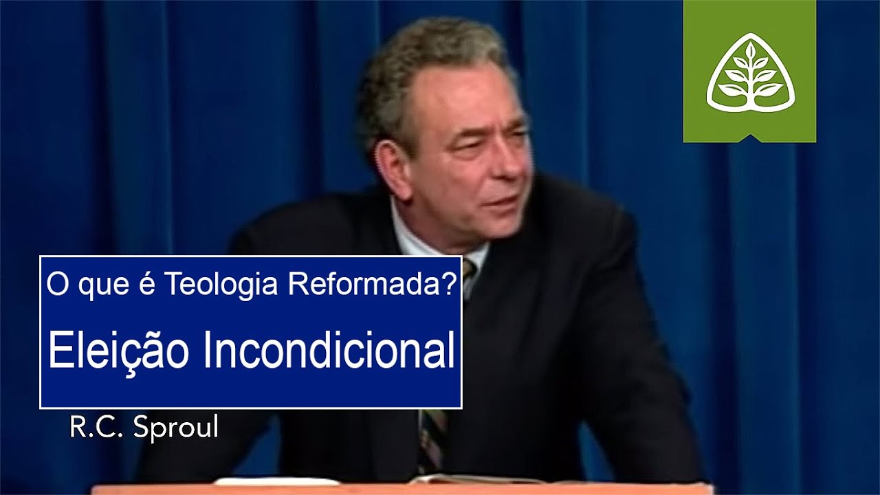 Eleição Incondicional | O Que é Teologia Reformada? - R.C. Sproul (Dublado)