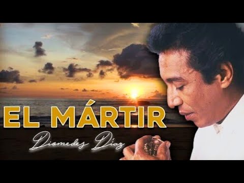 Diomedes Díaz - El Mártir  (Letra Oficial)