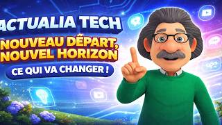 Actualia tech, ce qui va changer !
