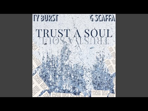 Trust A Soul (feat. G scaffa)
