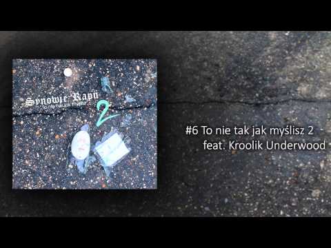 06. Synowie Rapu - To Nie Tak Jak Myślisz 2 feat. Kroolik Underwood (bit Diwer) | 2014