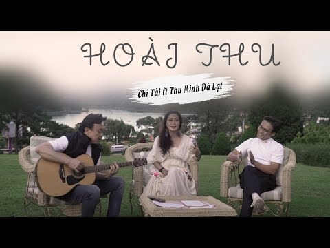 Chí Tài ft Thu Minh Đà Lạt - Hoài Thu (Acoustic Live Version)