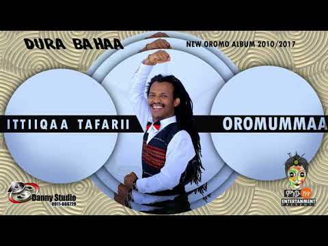 Ittiiqaa Tafarii - Oromummaa - New Oromo Music 2017(Official Video