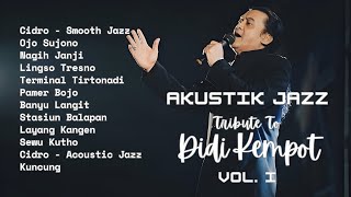 Download lagu Kompilasi Lagu Didi Kempot Versi Akustik Jazz Vol. 1 - SOBAT AMBYAR NGUMPUL! mp3