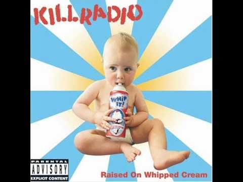 KillRadio - Raised On Whipped Cream (with lyrics)