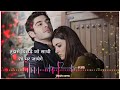 Tum Meri Zindgi Ka Sahara Bano Whatsapp Status
