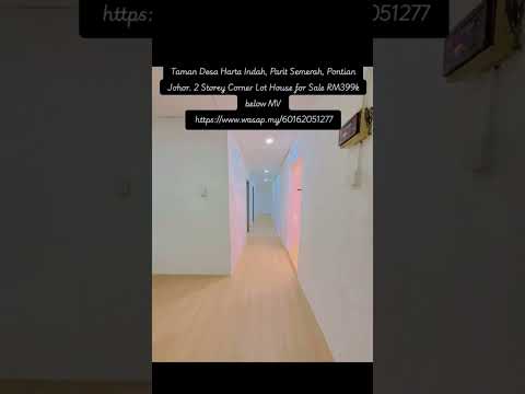 Taman Desa Harta Indah, Parit Semerah, Pontian Johor. 2 Storey Corner Lot House for Sale RM399k Below MV  Https://Www.Wasap.My/60162051277 video