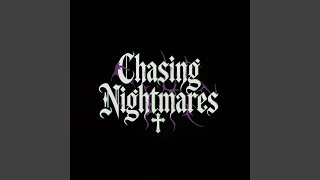 CHASING NIGHTMARES