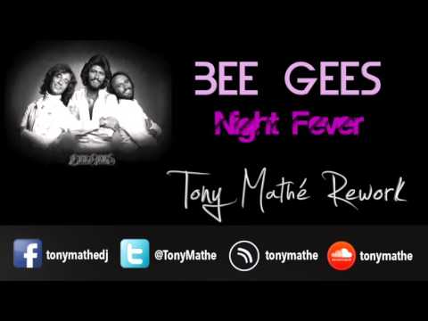 Bee Gees - Night Fever (Tony Mathe Rework)