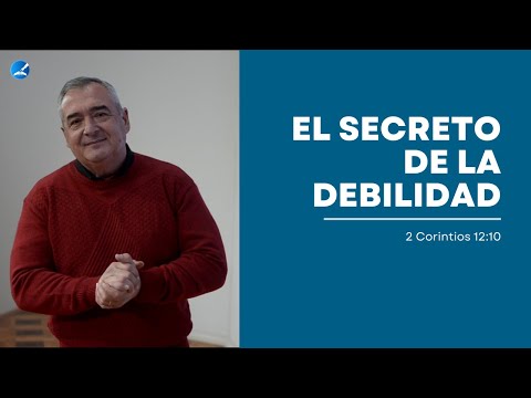 El secreto de la debilidad (2 Corintios 12:10)